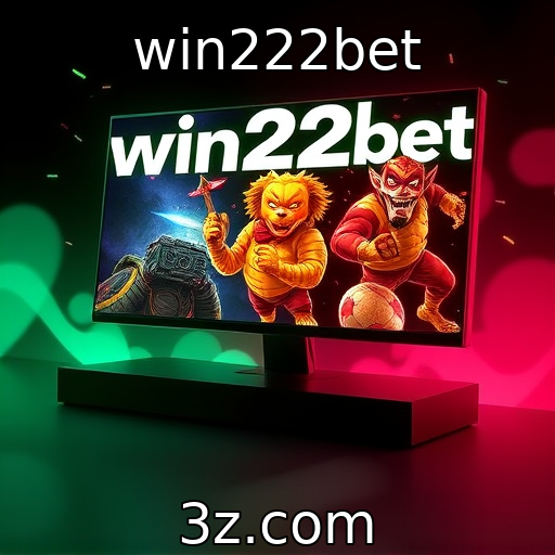 win222bet : Evolução das plataformas de streaming de games
